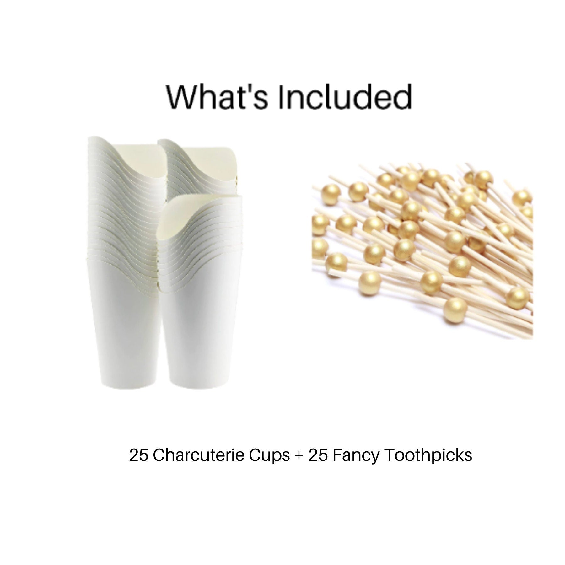 What's included set layout: 25 white charcuterie cups and 25 gold fancy toothpicks for elegant appetizer presentations.