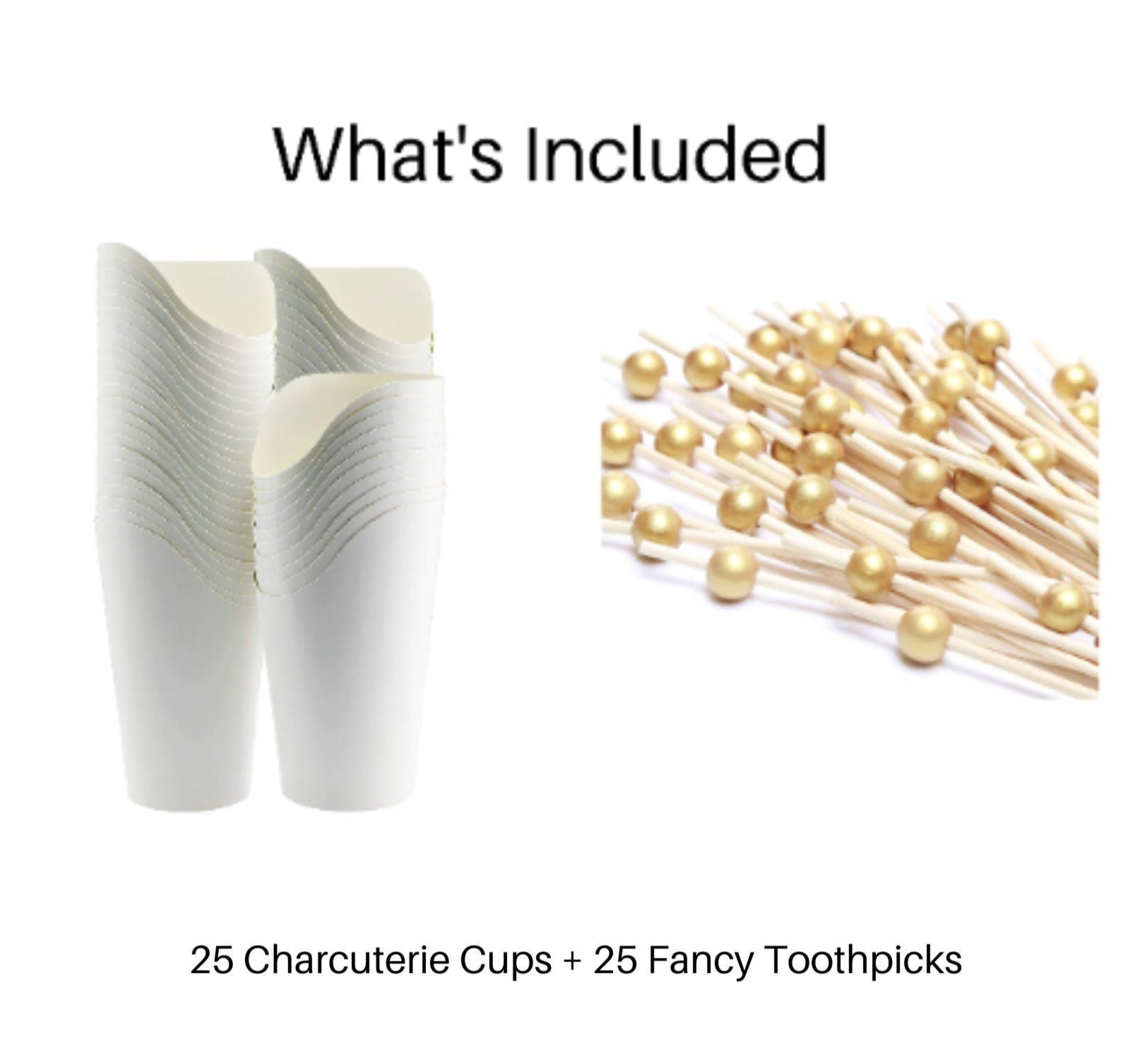 What's included set layout: 25 white charcuterie cups and 25 gold fancy toothpicks for elegant appetizer presentations.